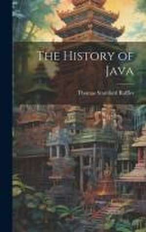 The History of Java de Thomas Stamford Raffles