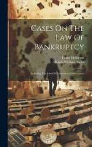 Cases On The Law Of Bankruptcy: Including The Law Of Fraudulent Conveyances de Evans Holbrook