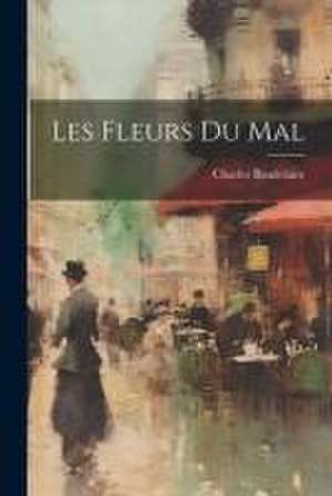 Les fleurs du mal de Charles Baudelaire