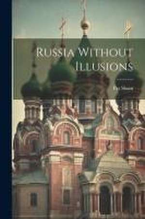 Russia Without Illusions de Pat Sloan