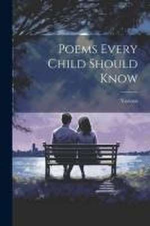 Poems Every Child Should Know de Various