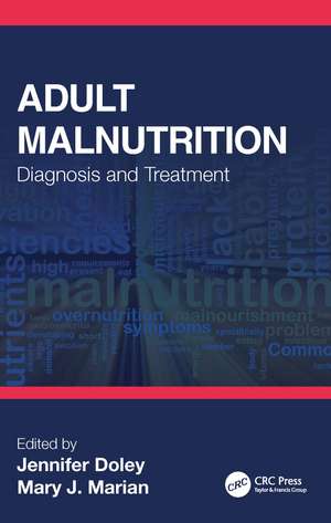 Adult Malnutrition: Diagnosis and Treatment de Jennifer Doley