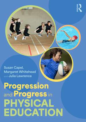 Progression and Progress in Physical Education de Susan Capel