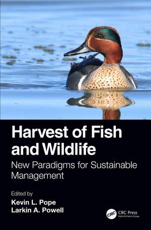 Harvest of Fish and Wildlife: New Paradigms for Sustainable Management de Kevin L. Pope