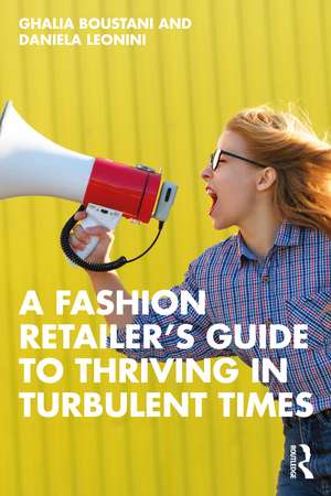 A Fashion Retailer’s Guide to Thriving in Turbulent Times de Ghalia Boustani