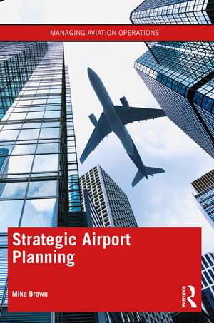 Strategic Airport Planning de Mike Brown