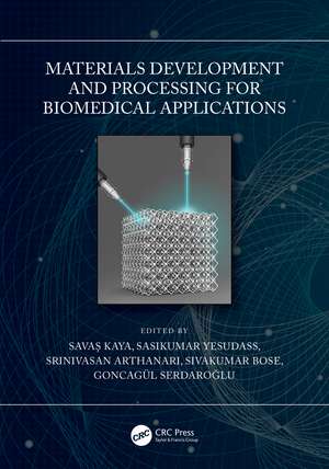 Materials Development and Processing for Biomedical Applications de Savaş Kaya