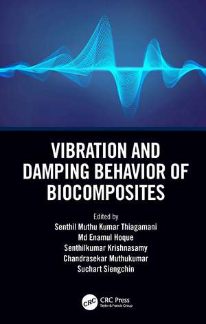 Vibration and Damping Behavior of Biocomposites de Senthil Muthu Kumar Thiagamani