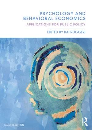 Psychology and Behavioral Economics: Applications for Public Policy de Kai Ruggeri