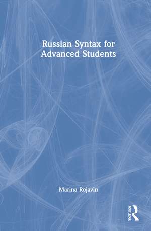 Russian Syntax for Advanced Students de Marina Rojavin