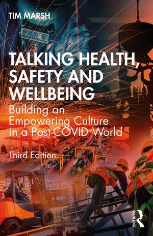 Talking Health, Safety and Wellbeing: Building an Empowering Culture in a Post-COVID World de Tim Marsh