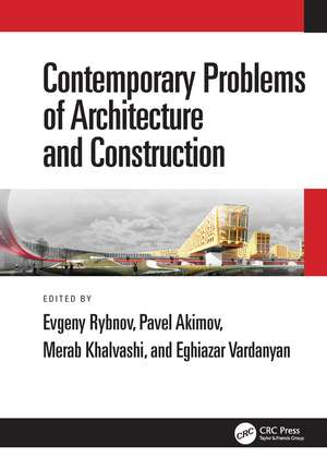 Contemporary Problems of Architecture and Construction: Proceedings of the 12th International Conference on Contemporary Problems of Architecture and Construction (ICCPAC 2020), 25-26 November 2020, Saint Petersburg, Russia de Evgeny Rybnov