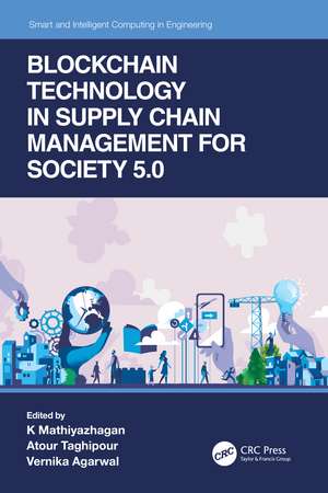 Blockchain Technology in Supply Chain Management for Society 5.0 de K Mathiyazhagan