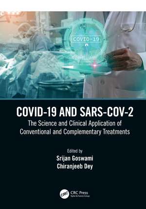 COVID-19 and SARS-CoV-2: The Science and Clinical Application of Conventional and Complementary Treatments de Srijan Goswami