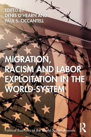 Migration, Racism and Labor Exploitation in the World-System de Denis O'Hearn