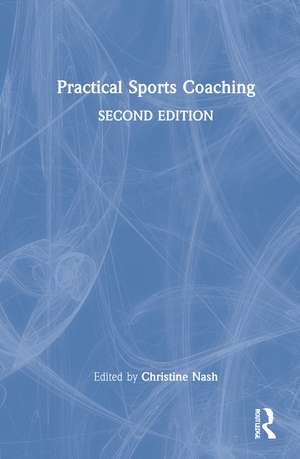 Practical Sports Coaching de Christine Nash