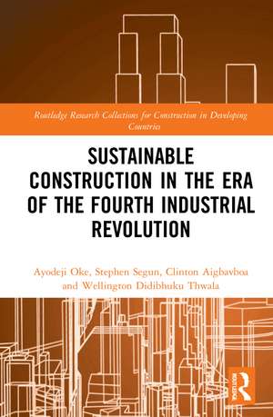 Sustainable Construction in the Era of the Fourth Industrial Revolution de Ayodeji Emmanuel Oke