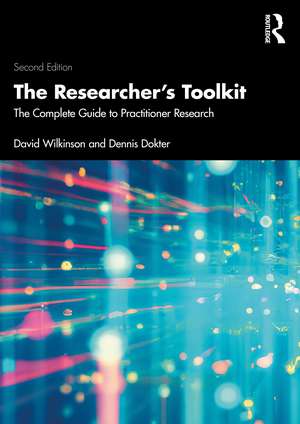 The Researcher's Toolkit: The Complete Guide to Practitioner Research de David Wilkinson