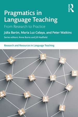 Pragmatics in Language Teaching: From Research to Practice de Júlia Barón