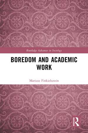 Boredom and Academic Work de Mariusz Finkielsztein