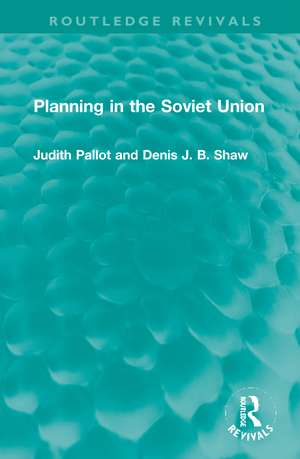 Planning in the Soviet Union de Judith Pallot