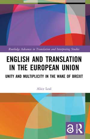 English and Translation in the European Union: Unity and Multiplicity in the Wake of Brexit de Alice Leal