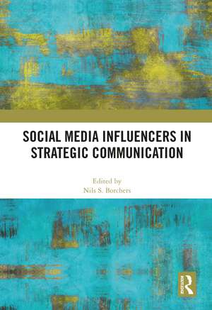 Social Media Influencers in Strategic Communication de Nils S. Borchers