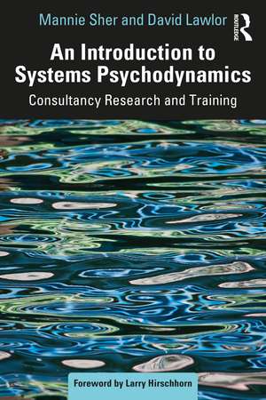 An Introduction to Systems Psychodynamics: Consultancy Research and Training de David Lawlor