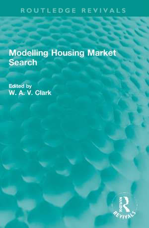 Modelling Housing Market Search de William A. V. Clark