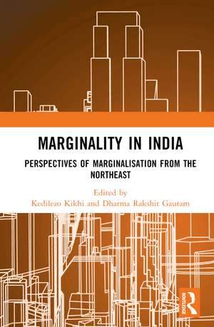 Marginality in India: Perspectives of Marginalisation from the Northeast de Kedilezo Kikhi