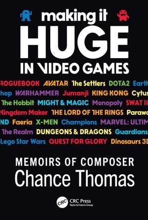 Making it HUGE in Video Games: Memoirs of Composer Chance Thomas de Chance Thomas