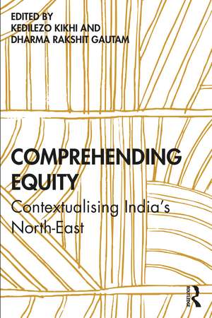 Comprehending Equity: Contextualising India’s North-East de Kedilezo Kikhi