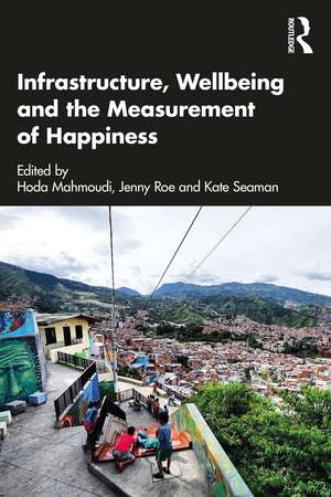 Infrastructure, Wellbeing and the Measurement of Happiness de Hoda Mahmoudi