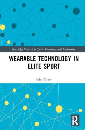 Wearable Technology in Elite Sport: A Critical Examination de John Toner