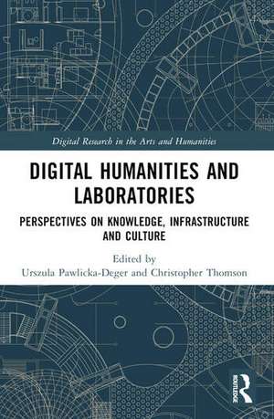 Digital Humanities and Laboratories de Christopher Thomson