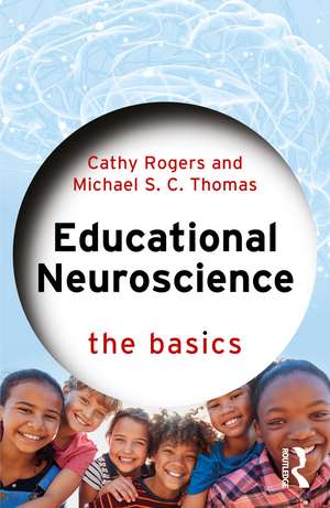 Educational Neuroscience: The Basics de Cathy Rogers