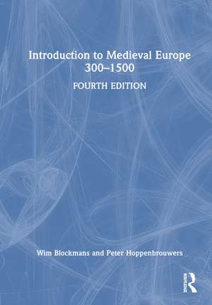 Introduction to Medieval Europe 300–1500 de Wim Blockmans