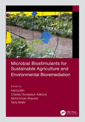 Microbial Biostimulants for Sustainable Agriculture and Environmental Bioremediation de Inamuddin