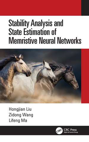 Stability Analysis and State Estimation of Memristive Neural Networks de Hongjian Liu