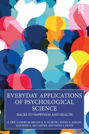 Everyday Applications of Psychological Science: Hacks to Happiness and Health de R. Eric Landrum