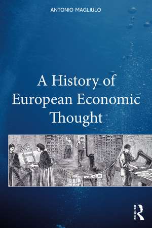 A History of European Economic Thought de Antonio Magliulo