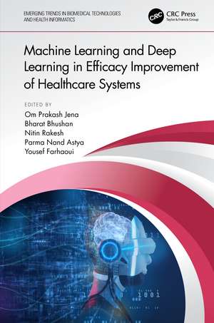 Machine Learning and Deep Learning in Efficacy Improvement of Healthcare Systems de Om Prakash Jena