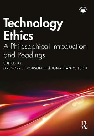 Technology Ethics: A Philosophical Introduction and Readings de Gregory J. Robson