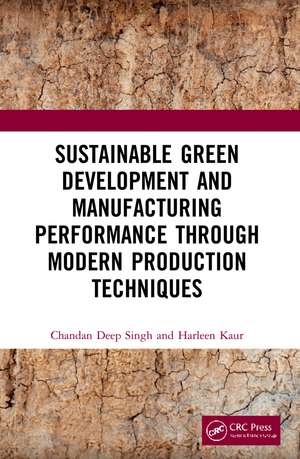 Sustainable Green Development and Manufacturing Performance through Modern Production Techniques de Chandan Deep Singh