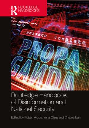 Routledge Handbook of Disinformation and National Security de Rubén Arcos