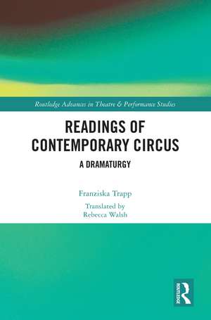 Readings of Contemporary Circus: A Dramaturgy de Franziska Trapp