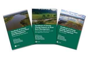 Handbook of Climate Change Impacts on River Basin Management, Three-Volume Set de Saeid Eslamian