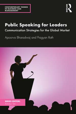 Public Speaking for Leaders: Communication Strategies for the Global Market de Apoorva Bharadwaj