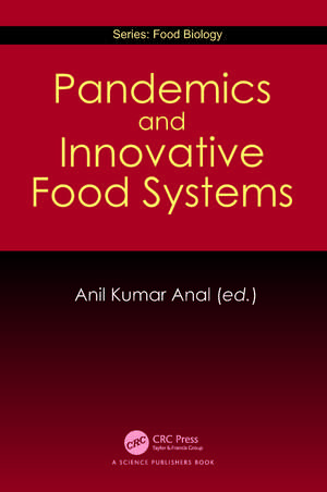 Pandemics and Innovative Food Systems de Anil Kumar Anal