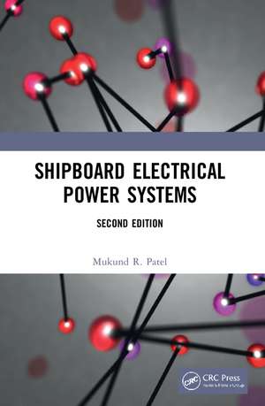 Shipboard Electrical Power Systems de Mukund R. Patel